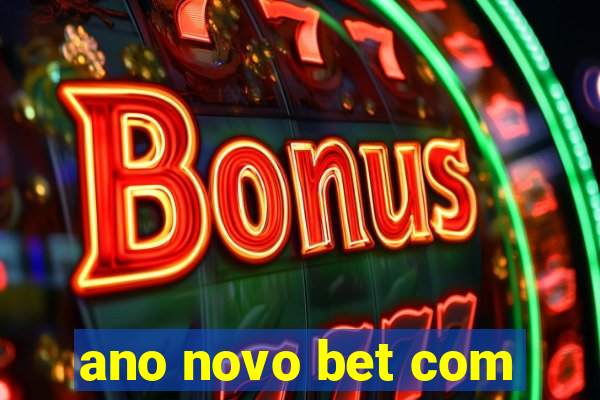 ano novo bet com